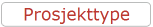 Prosjekttype