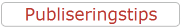 Publiseringstips